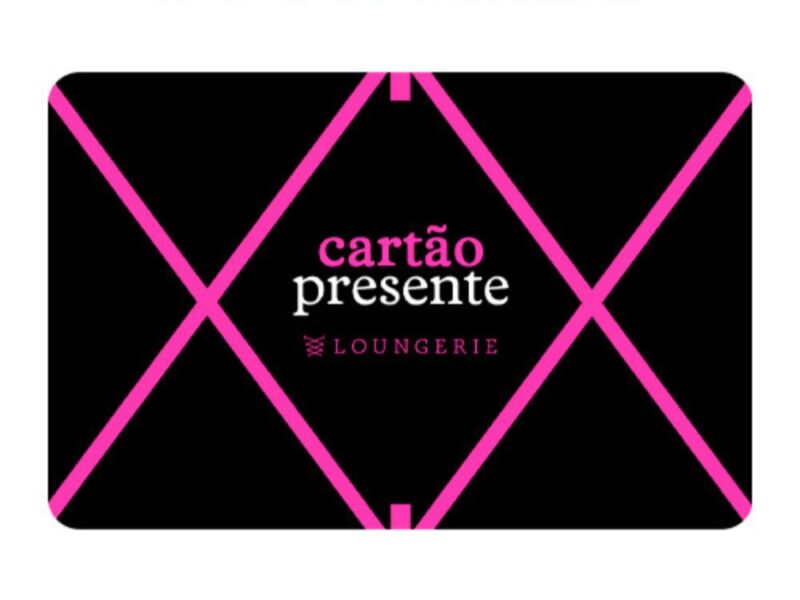 Cartão Presente Virtual Loungerie